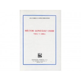 Hector González Uribe Vida y Obra-ComercializadoraZeus- 1038133744