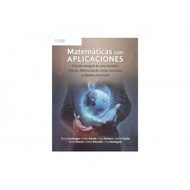 Matemáticas con Aplicaciónes Cálculo Integral de Una Variable Cálculo Diferencial de Varias Variables y Algebra Matricial-Comerc