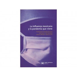 La Influenza Mexicana y la Pandemia Que Viene-ComercializadoraZeus- 1038085707