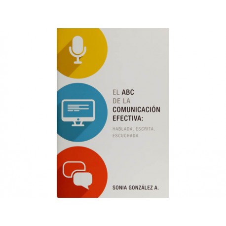 El Abc de la Comunicación Efectiva: Hablada, Escrita, Escuchada-ComercializadoraZeus- 1043094340