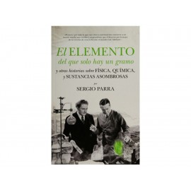 El Elemento del Que Solo hay un Gramo y Otras Historias Sobre Física, Qímica y Sustancias Asombrosas-ComercializadoraZeus- 10481