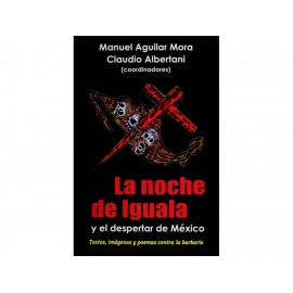 La Noche de Iguala y el Despertar de México-ComercializadoraZeus- 1043203921
