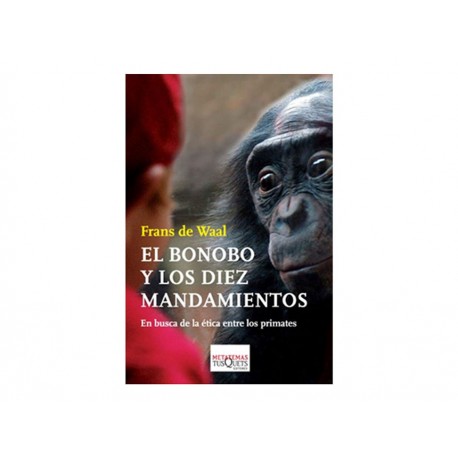 El Bonobo y los Diez Mandamientos en Busca de la Ética entre los Primates-ComercializadoraZeus- 1035918368