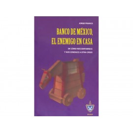 Banco de México el Enemigo en Casa-ComercializadoraZeus- 1038004570