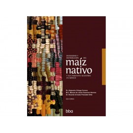 Diversidad y Distribución Del Maíz Nativo y Sus Parientes Silvestres en México-ComercializadoraZeus- 1038100561