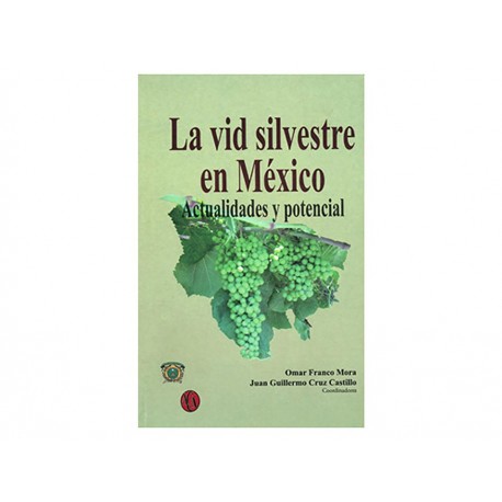 La Vid Silvestre en México Actualidades y Potencial-ComercializadoraZeus- 1036731946