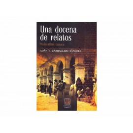 Una Docena de Relatos Miahuatlan Oaxaca-ComercializadoraZeus- 1037324635