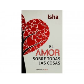El Amor Sobre Todas las Cosas-ComercializadoraZeus- 1043094528