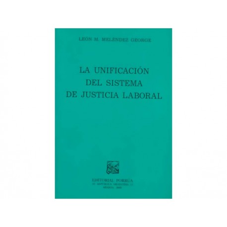 La Unificación del Sistema de Justicia Laboral-ComercializadoraZeus- 1038126021