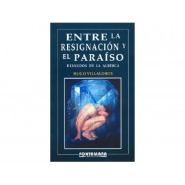 Entre la Resignación y el Paraíso-ComercializadoraZeus- 1038083551