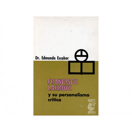 Francisco Larroyo y Su Personalismo Crítico-ComercializadoraZeus- 1038137332