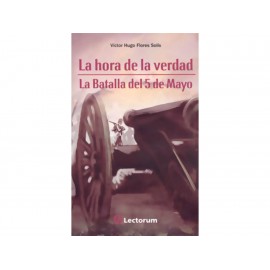 La Hora De La Verdad La Batalla Del 5 De Mayo-ComercializadoraZeus- 1036455078