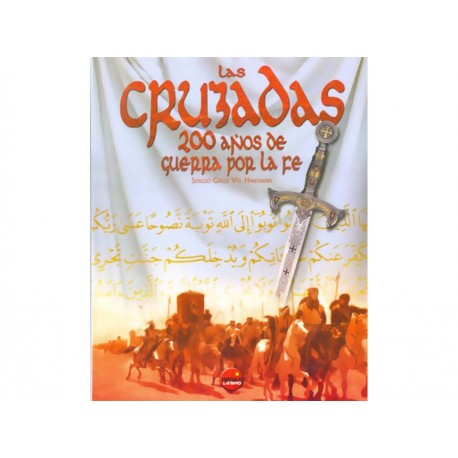 Las Cruzadas 200 Años de Guerra Por la Fe-ComercializadoraZeus- 1038015016