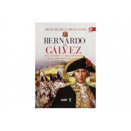 Bernardo de Galvez de la Apacheria A la Épica Intervención-ComercializadoraZeus- 1047960203