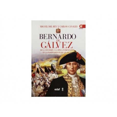Bernardo de Galvez de la Apacheria A la Épica Intervención-ComercializadoraZeus- 1047960203