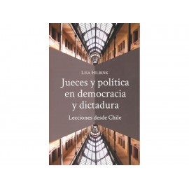 Jueces y Política en Democracia y Dictadura Lecciones Desde Chile-ComercializadoraZeus- 1038101869