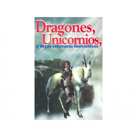 Dragones Unicornios y Otras Criaturas Fantasticas-ComercializadoraZeus- 1037300329