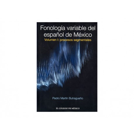 Fonologia Variable Del Espanol De Mexico Vol 1 Procesos Segmentales-ComercializadoraZeus- 1035650764