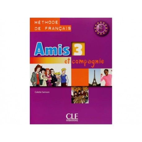 Amis 3 Et Compagnie A2 B1 Livre de L Eleve Methode de Francais con CD-ComercializadoraZeus- 1041533346