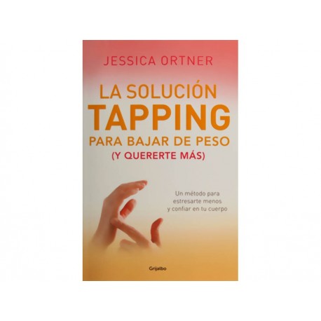 La Solución Tapping para Bajar de Peso y Quererte Más-ComercializadoraZeus- 1043204927