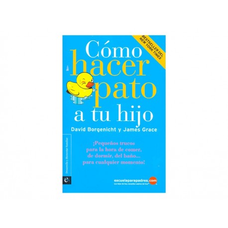 Como Hacer Pato A Tu Hijo-ComercializadoraZeus- 1036895256