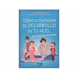 Cómo Acompañar el Desarrollo de Tu Hijo y No Morir en el Intento-ComercializadoraZeus- 1038106640