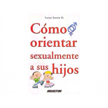 Como Orientar Sexualmente a Sus Hijos-ComercializadoraZeus- 1036457976