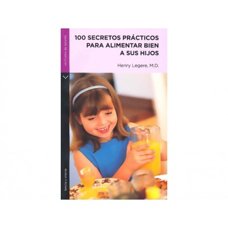 100 SECRETOS PRACTICOS PARA ALIMENT-ComercializadoraZeus- 1037440414