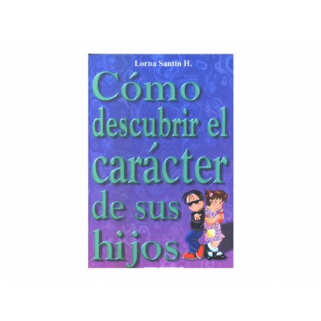 Como Descubrir el Carácter de sus Hijos-ComercializadoraZeus- 1037410451