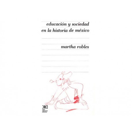 Educación y Sociedad en la Historia de México-ComercializadoraZeus- 1037302542