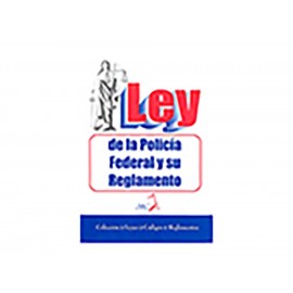 Ley de La Policia Federal y Su Reglamento-ComercializadoraZeus- 1036864369