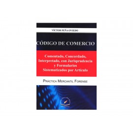 Código de Comercio Comentado Concordado Interpretado con Jurisprudencia y Formularios Sistematizados Por Artículo-Comercializado