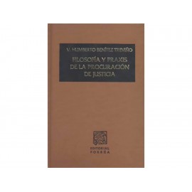 Filosofía y Praxis de la Procuración de Justicia-ComercializadoraZeus- 1037295805
