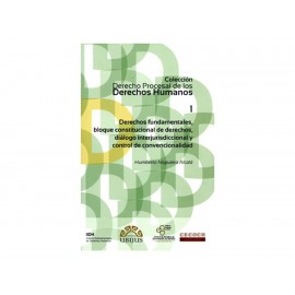 Derechos Fundamentales Bloque Constitucional de Derechos Diálogo Interjurisdiccional y Control de Convencionalidad-Comercializad