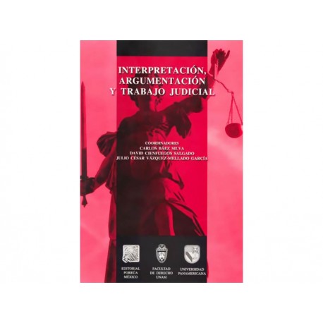 Interpretación Argumentacion y Trabajo Judicial-ComercializadoraZeus- 1037296895